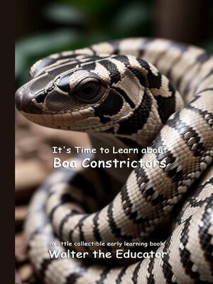 cover image of It's Time to Learn about Boa Constrictors